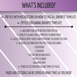 May include: A purple and white striped background with the text "WHAT'S INCLUDED?" in black. The text lists the contents of a digital planner template for OneNote, including a welcome page, year at a glance, monthly planner pages, class schedule, and 8 course sections with multiple pages. The text also states that pages and sections can be copied as many times as needed.