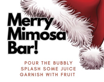 May include: A white background with a red and white Santa hat in the upper right corner. The text "Merry Mimosa Bar!" is in black bold letters. Below the text is the phrase "Pour the bubbly, splash some juice, garnish with fruit." The text "Cheers to the holidays!" is at the bottom of the image.