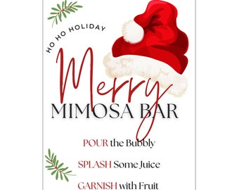 May include: A white sign with a red Santa hat on top. The sign says "HO HO HOLIDAY Merry MIMOSA BAR POUR the Bubbly SPLASH Some Juice GARNISH with Fruit"