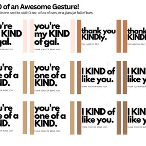 May include: Nine printable gift tags with different messages, including "you're my KIND of gal." and "I KIND of like you." The tags are in a variety of colors, including brown, beige, and pink.