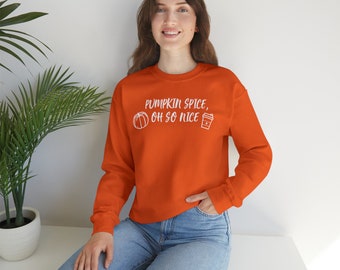 Pumpkin Spice, Oh So Nice Crewneck Sweatshirt