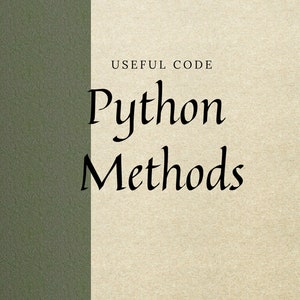 May include: A book cover with a green and beige background. The title is "Python Methods" in black cursive font. The text "Useful Code" is in smaller black font above the title.