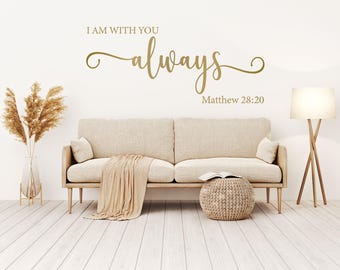 Christian Bible Verse - Custom Vinyl Wall Decal - Matthew 28-20 Will Be With You Always - Home Decor For Family Room, Church, Or Bedroom