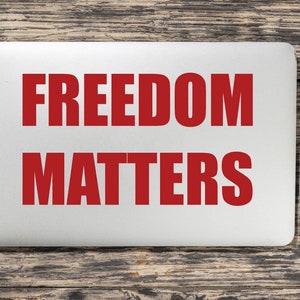 Freedom Matter Inspirational Quote - Bumper sticker or Laptop Sticker - Vinyl Wall Decal for Home Decor - Perfect for Office or Garage