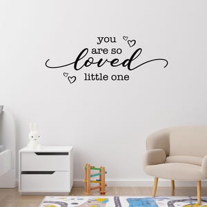 You Are So Loved Little One Vinyl Wall Decal - Nursery Decor