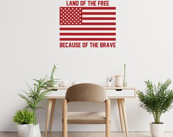 Patriotic Wall Decal – Land of the Free Because of the Brave Quote Sticker