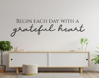 Customized Vinyl Wall Decal- Inspirational Quote - Begin Each Day with a Grateful Heart -Home Decoration for Family Room, Bedroom, or Office