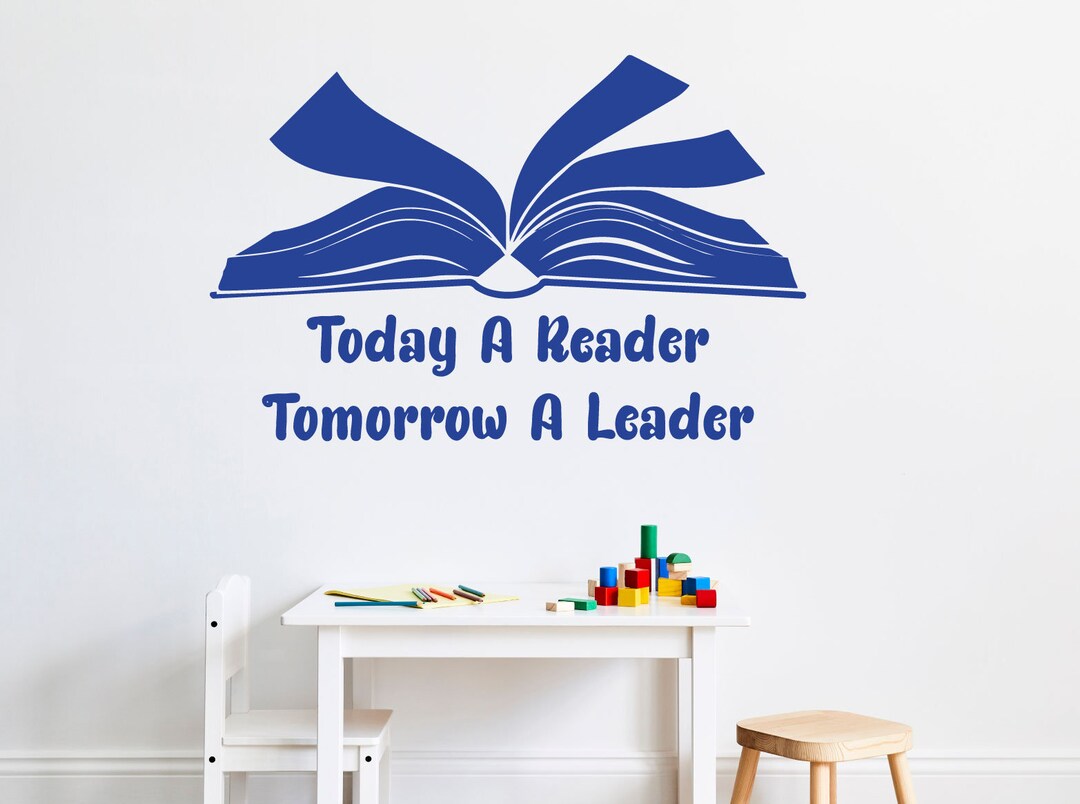Classroom Vinyl Wall Decal Inspirational Quote Today A Reader Tomorrow