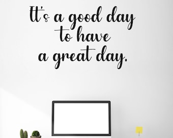 Inspirational Quote Vinyl Wall Decal – It's A Good Day