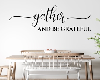 Gather and Be Grateful Vinyl Wall Decal: Inspirational Home Decor