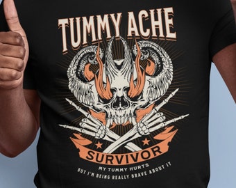Tummy Ache Survivor Shirt My Tummy Hurts But Im Being Really Brave About It Shirt Funny Mens T Shirt My Tummy Hurts T-shirt IBS Gift IBS Tee