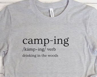 Camping Definition T-Shirt: Drinking in the Woods, Camp Lover Gift