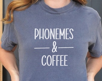 Phonemes & Coffee T-Shirt - Science of Reading Teacher Tee
