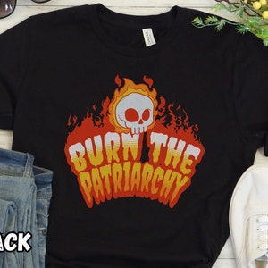 Burn The Patriarchy Shirt Women&#39;s Rights Tshirt Goth Feminist Witch T-shirt Burn The Patriarchy T Shirt for Feminism Activist Gift for Witch