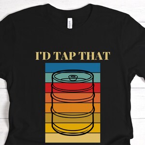 What To Get Your Dad For Christmas, Funny Beer Shirt, Dad Pun Tshirt, Funny Mens Drinking Shirt, Sarcastic Gift for Dad, Gift for Husband