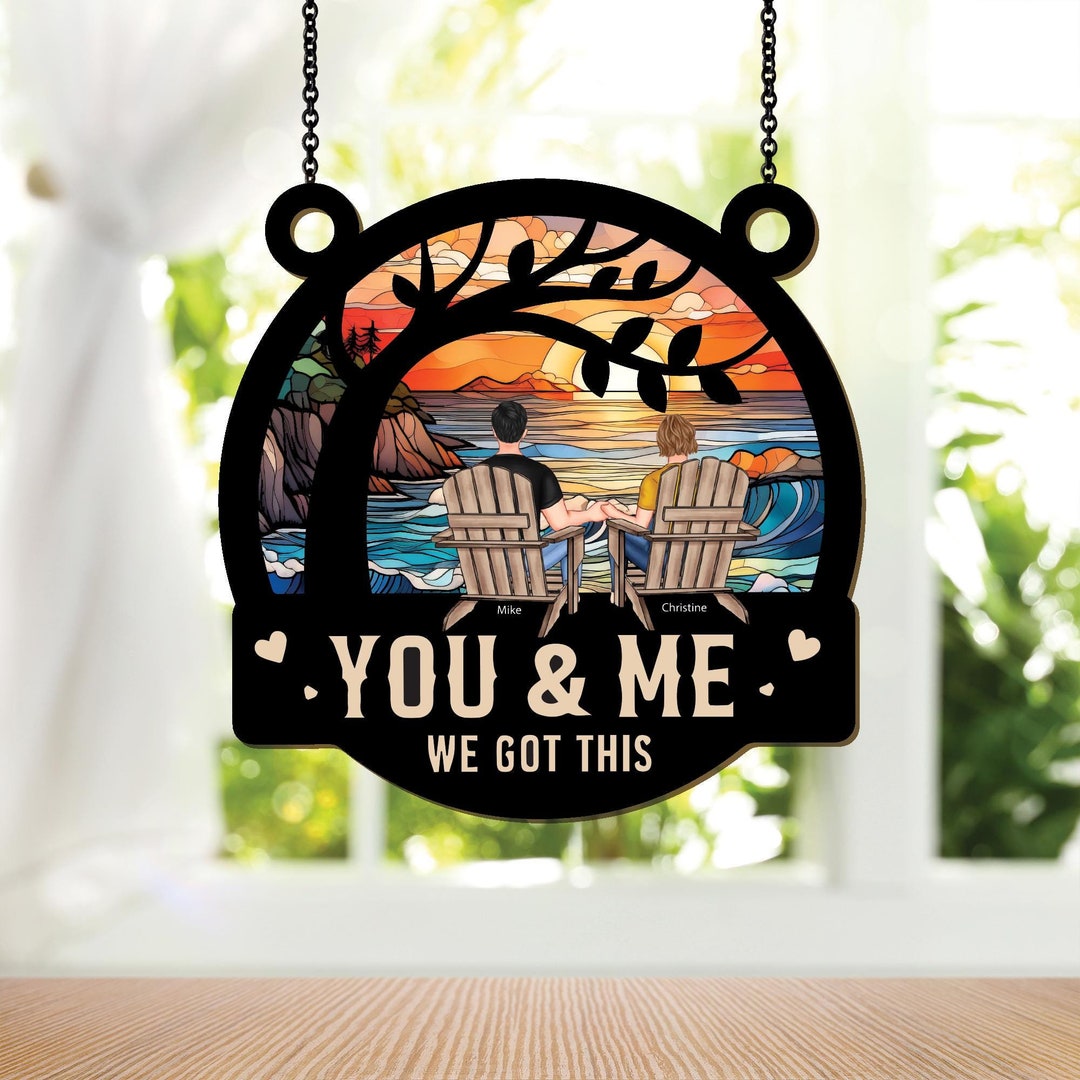 Personalized Window Hanging Suncatcher, You and Me We Got This Keepsake ...