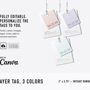 3 mothers day gift tags hand on display with details that read: fully editable, personalize the tags to you. Edit in Canva. Instant download. 2-layer tag, 3 colors. 2"x2.75" instant download