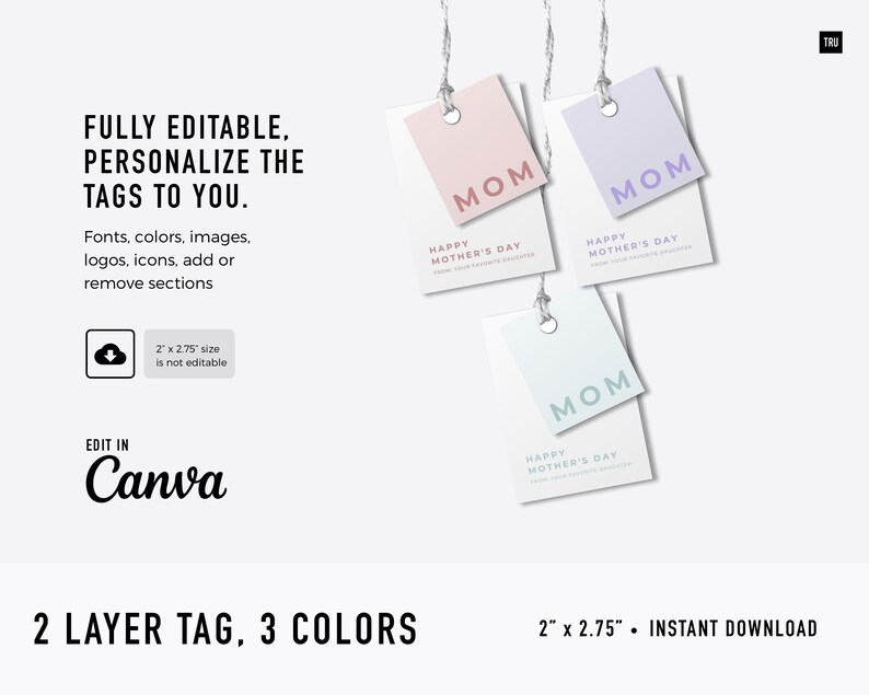 3 mothers day gift tags hand on display with details that read: fully editable, personalize the tags to you. Edit in Canva. Instant download. 2-layer tag, 3 colors. 2"x2.75" instant download