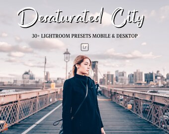 May include: A woman in a black coat walks on a bridge with a city skyline in the background. The text "Desaturated City" is written in white with a shadow effect. The text "30+ Lightroom Presets Mobile & Desktop" is written in black below the title. The Lightroom logo is in the bottom left corner.