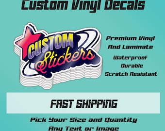 May include: Custom vinyl decals with the text "Custom Stickers" in a colorful design. The image also includes the text "Premium Vinyl And Laminate, Waterproof, Durable, Scratch Resistant". The background is teal.