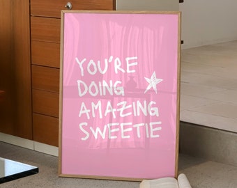 Estás haciendo una dulzura increíble, impresión de arte de pared de moda rosa, decoración de pared femenina, impresiones estéticas de muy buen gusto, impresión de citas retro, arte de pared imprimible