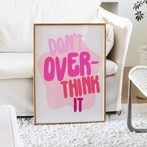 Don't Overthink It Pink Trendy Funky Wall Print, Bedroom Dorm Room Prints, Girly Typography Art, Positivity Manifestation Poster Pink