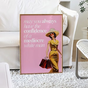 Mujer retro cita divertida cartel imprimible, confianza de un hombre blanco moda vintage ama de casa chica pared arte apartamento estético dormitorio rosa