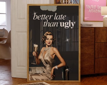 Lepiej późno niż brzydko Drukuj, plakat ścienny w stylu retro vintage, wydruk retro ze zdjęciami, plakat do sypialni w akademiku dla dziewczynek, wydruk modnych dziewczyn