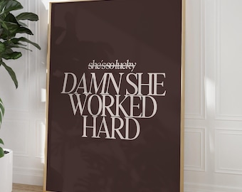 Damn She Worked Hard Printable – Motivational Feminist Wall Art, Minimalist Empowerment Quote, Neutral Office Decor, Digital Download