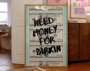 Graffiti Wall Art, Need Money for Birkin, Money Art, Trendy Decor, Aesthetic Decor, Preppy Money Motivational Poster, Funky Trendy Wall Art