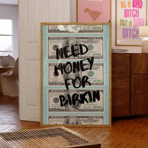 Graffiti Wall Art, Need Money for Birkin, Money Art, Trendy Decor, Aesthetic Decor, Preppy Money Motivational Poster, Funky Trendy Wall Art