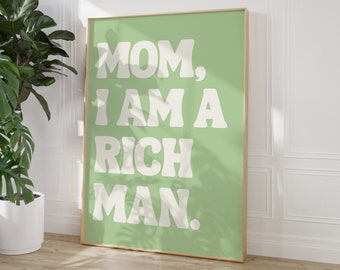 Mom I Am A Rich Man Print, Cher Quote Poster, Feminist Wall Art, Trendy Aesthetic Decor, Aesthetic Quote Poster, Retro Vintage Poster, Green