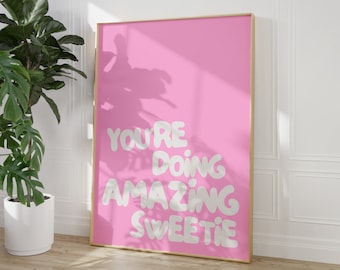 Estás haciendo una increíble impresión de cariño, arte de pared de moda, decoración de pared rosa femenina, impresiones estéticas de muy buen gusto Kardashian cita arte imprimible de moda