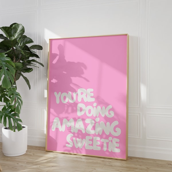 You're Doing Amazing Sweetie Print Trendy Wall Art Girly Pink Wall Decor Preppy Aesthetic Prints Retro Quote Print Trendy Printable Art