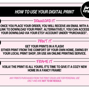 May include: A pink and white graphic with instructions on how to use a digital print. The graphic has three steps: download, print, and frame. The text "The Print Crush" is in the top right corner.