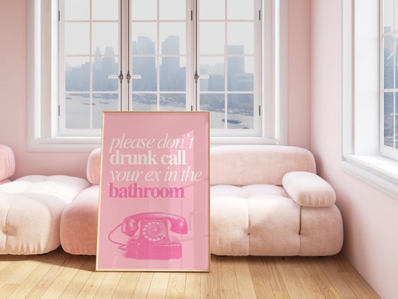 Retro Art Print Bathroom, Funny Quote Poster, Drunk Call Ex Print, Funky Aesthetic Decor, Digital Download, Girly Posters Trendy, Pink Print