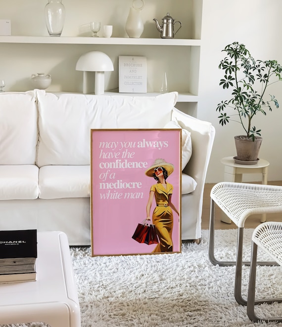 Retro Woman Funny Quote Printable Poster, Confidence of a White Man Trendy Vintage Housewife Girly Wall art Aesthetic apartment Pink Bedroom