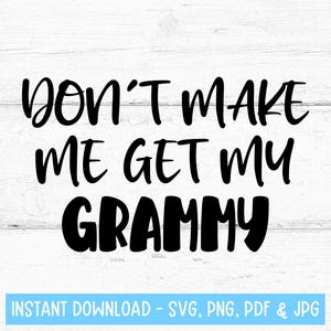Não me faça pegar meu Grammy SVG, presente do Grammy, roupas de bebê SVG, design do Grammy, vovó SVG, presente para bebê novo, arquivos digitais do Grammy Svg