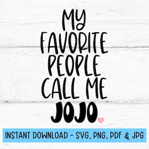 Minhas pessoas favoritas me chamam de Jojo SVG, Jojo Cut File, Grandma SVG, Gift for Jojo, Digital Files Svg, Jojo PNG, Digital Download