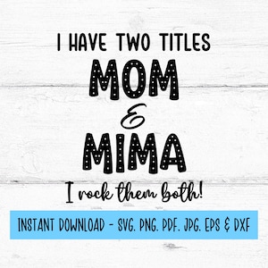 Tengo dos títulos Mamá y Mima SVG, Mima Svg, Archivos digitales Svg, Archivo Mima Svg, Archivos SVG para Cricut, Cricut SVG, Descarga digital