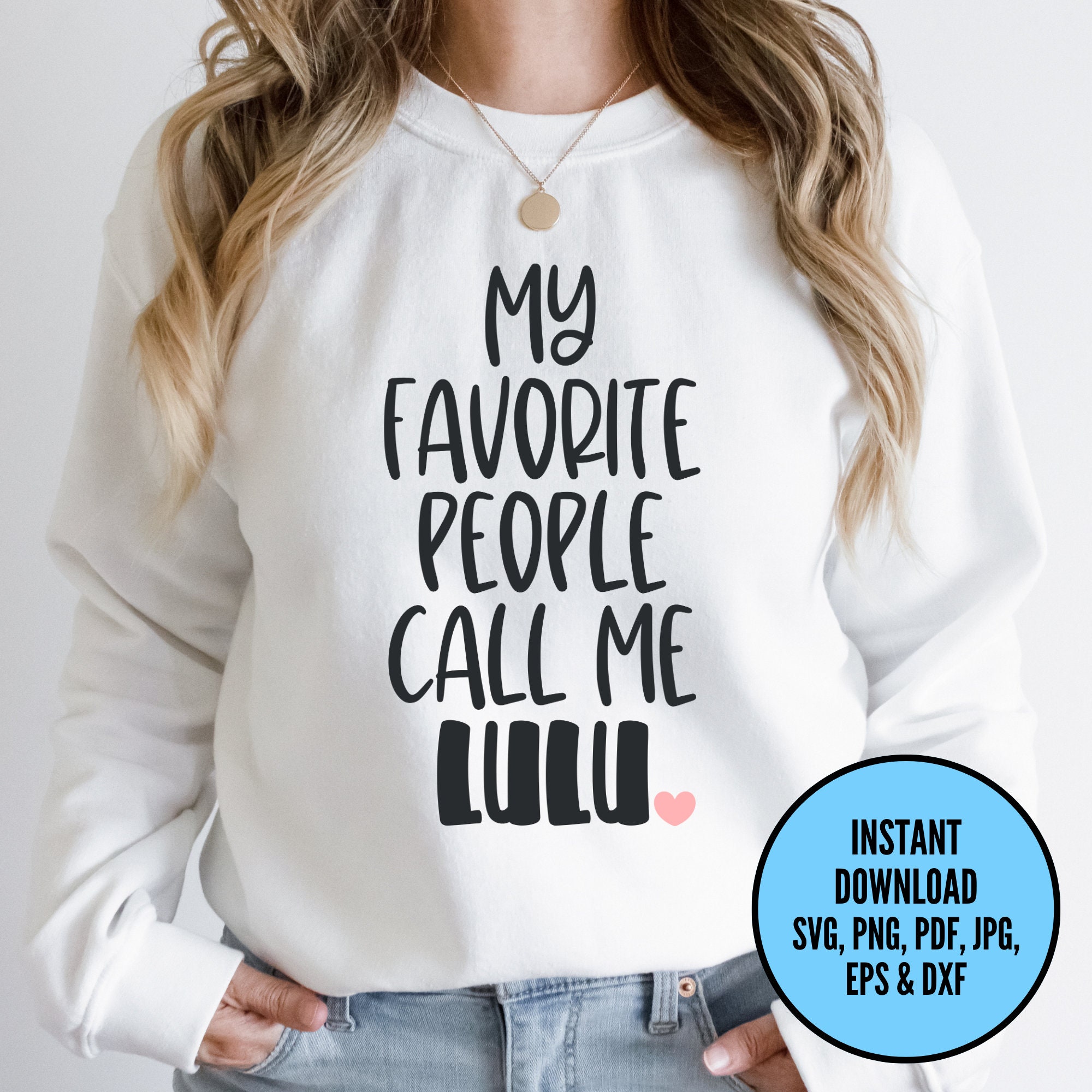 My Favorite People Call Me Lulu SVG, Lulu Cut File, Lulu Design ...