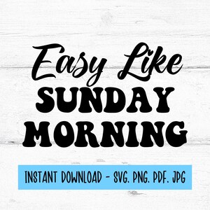 Einfach wie Sonntag Morgen SVG, einfach wie Sonntag Morgen Png, digitale Dateien SVG, digitaler Download, SVG-Dateien für Cricut, sofortiger Download
