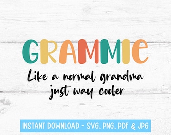 Grammie SVG, Grammie PNG, Grammie Grandma Gift, Grammie Design, Gift for Grammie, Grammie Digital File, Grammie Tshirt Svg, New Grammie Gift