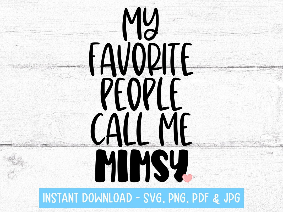 Mimsy SVG, Mimsy PNG, Mimsy Grandma Gift, Mimsy Design, My Favorite ...