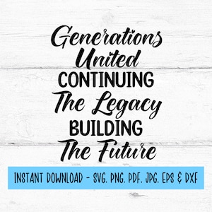 Generations United Svg, Family SVG, Family Reunion SVG, Family Gathering SVG, Digital Files Svg, Digital Download