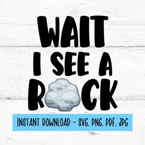 Espere, vejo um Rock Svg, Rock Collector Png, Geologist Svg, Arquivos digitais SVG, Download digital, Arquivos SVG para Cricut, Download instantâneo
