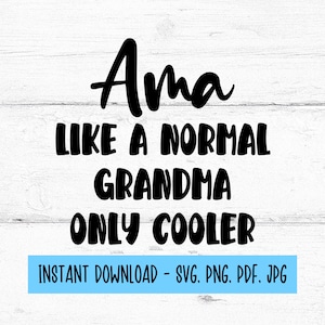 Ama SVG、Ama Like A Normal Grandma Only Cooler SVG、デジタル ファイル SVG、SVG ファイル、SVG ファイル (Cricut 用)、Cricut SVG、Ama Png