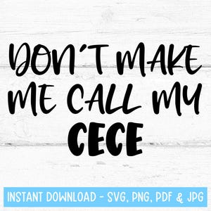 Non farmi chiamare la mia Cece SVG, regalo da Cece, abbigliamento per neonati SVG, design Cece, nonna SVG, regalo per neonato, file digitali Cece SVG