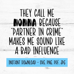 They Call Me Nonna Svg, Nonna SVG, Nonna Png, Grandma Designs, Digital Files SVG, Digital Download, SVG Files For Cricut, Instant Download