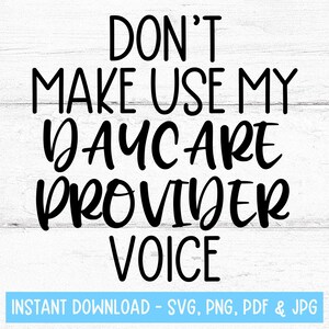 Não me faça usar meu provedor de creche Voice Svg, provedor de creche PNG, download digital, arquivos SVG, download instantâneo